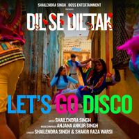 Shailendra Singh feat. Wrisha Dutta - Lets Go Disco - Dil Se Dil Tak