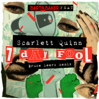Bart&Baker - 7 Day Fool (Bruce Leers Remix)