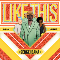 Serge Ibaka, Diplo, Gyakie - Like This