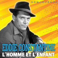 Eddie Constantine - L'homme et l'enfant (Remastered)