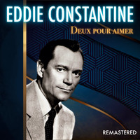 Eddie Constantine - Deux pour aimer (Remastered)