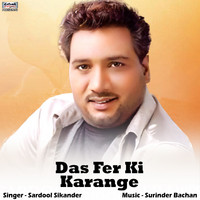 Sardool Sikander - Das Fer Ki Karange - Single
