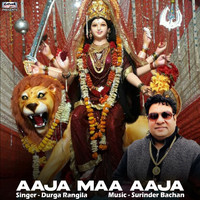 Durga Rangila - Aaja Maa Aaja - Single