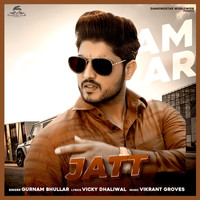 Gurnam Bhullar - Jatt