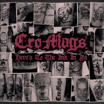 Cro-Mags - Here's to the Ink in Ya