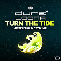 Dune & Loona - Turn the Tide (Jason Parker 2022 Remix)