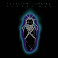 Starlight Junkies - Broken Man (Explicit)