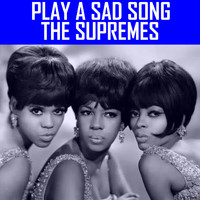 The Supremes - Play A Sad Song