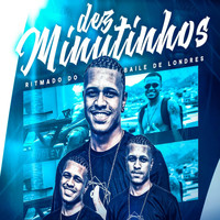 DJ HG A BEIRA DA LOUCURA - 10 MINUTINHOS RITMO DO BAILE DE LONDRES (Explicit)