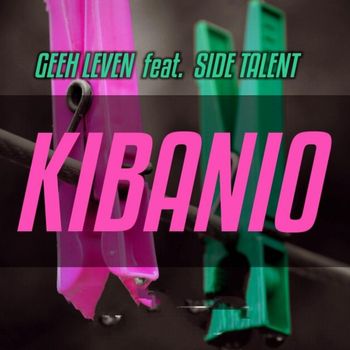 Geeh Leven & Side talent - KIBANIO (feat. Side talent)