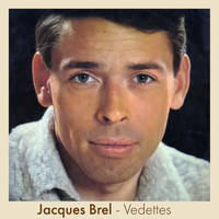 Jacques Brel - Vedettes