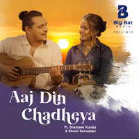 Big Bat Music (feat. Shameek Kundu and Sheuli Samadder) - Ajj Din Chadheya