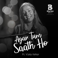Big Bat Music (feat. Vijeta kelkar) - Agar Tum Saath Ho