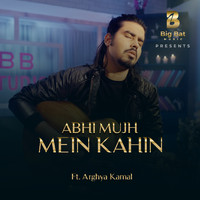 Big Bat Music (feat. Arghya Kamal) - Abhi Mujh Mein Kahin