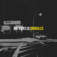 Snuggles - Big Squeeze