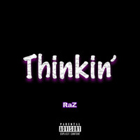 Raz - Thinkin'