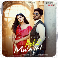 Gurnam Bhullar - Pehli Mulaqat