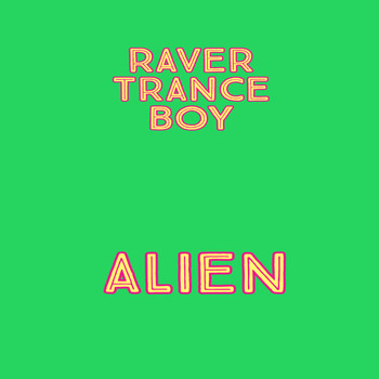 Raver Trance Boy - Alien