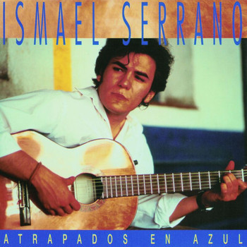 Ismael Serrano - Atrapados En Azul