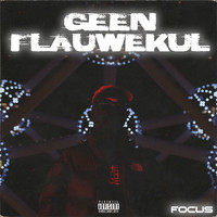 Focus - Geen Flauwekul (Explicit)