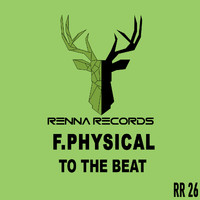 F. Physical - To The Beat