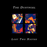 The Dustngel - Lost Two Nigths