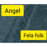 fela folk - Angel