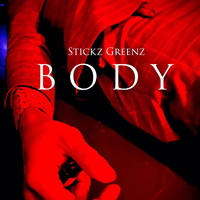 Stickz Greenz - Body (Explicit)