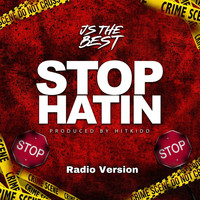 Js The Best - Stop Hatin (Radio Version)