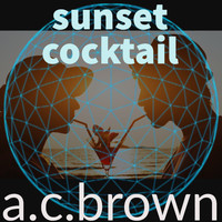 a.c.brown - Sunset Cocktail