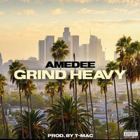Amedee - Grind Heavy (Explicit)
