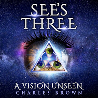 Charles Brown - See's Three a Vison Unseen (Explicit)