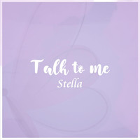 Stella - Talk to Me