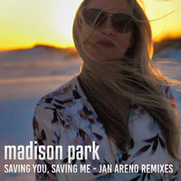 Madison Park - Saving You Saving Me (Jan Areno Remixes)
