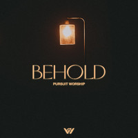 Pursuit Worship - Behold