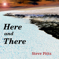 Steve Pitts - Here and There