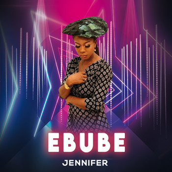 Jennifer - Ebube
