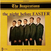 The Inspirations - The Night Before Easter