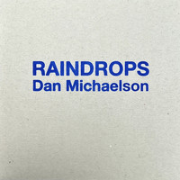 Dan Michaelson - Raindrops