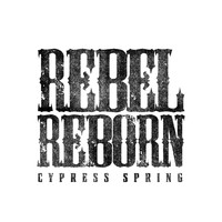 Cypress Spring - Rebel Reborn