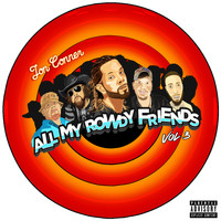 Jon Conner - All My Rowdy Friends, Vol. 3 (Explicit)