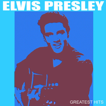 Elvis Presley - Greatest Hits (Only Original Recordings)