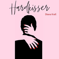 Diana Krall - Hardkisser
