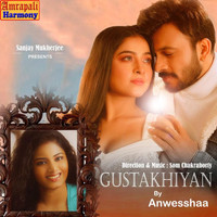 Anwesshaa - Gustakhiyan