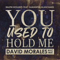 Ralphi Rosario - You Used to Hold Me (David Morales Mixes)