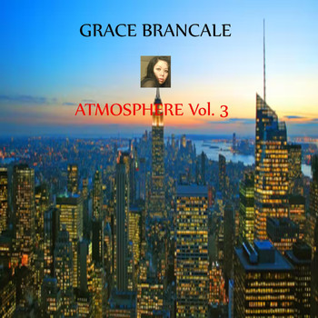 Grace Brancale - Atmosphere, Vol. 3