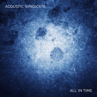 Acoustic Syndicate - All in Time