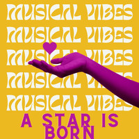 Various Artists - Musical Vibes - A Star is Born