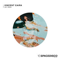 Vincent Caira - Oh Yeah