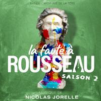 Nicolas Jorelle - La faute à Rousseau Saison 2 (Bande originale de la série)